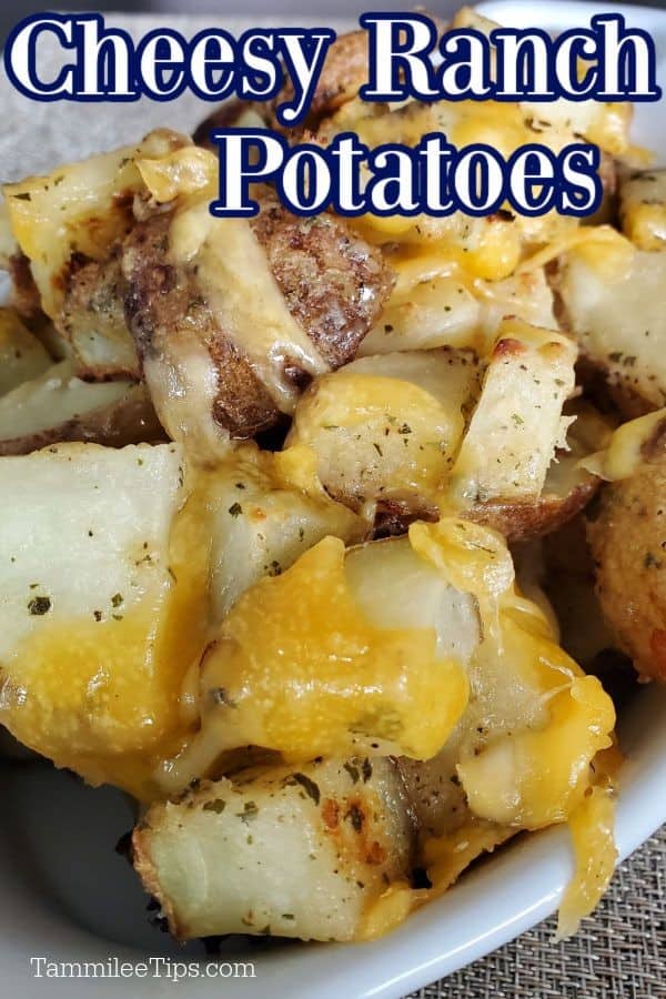 Super Easy Cheesy Ranch Potatoes