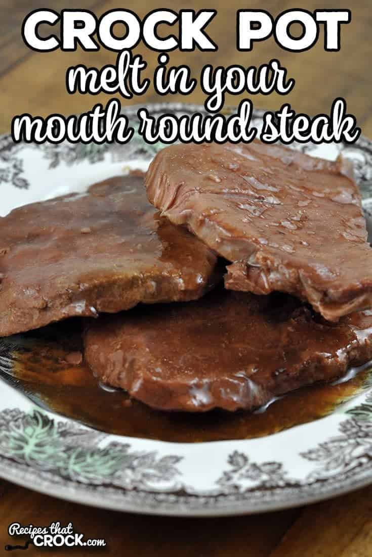 Melt In Your Mouth Crock Pot Round Steak