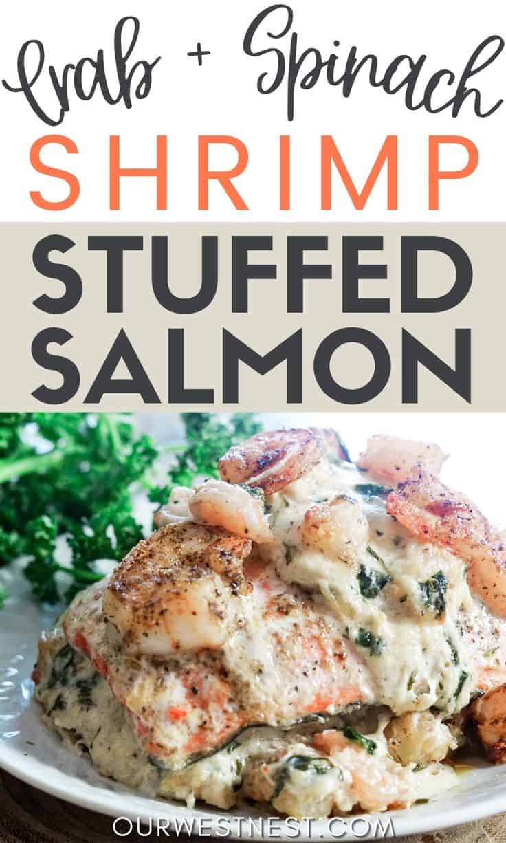 Crab And Spinach Shrimp Stuffed Salmon