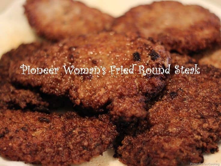 Pioneer Woman’s Fried Round Steak