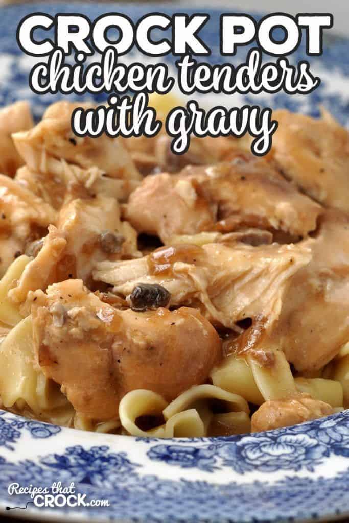 Crock Pot Chicken Tenders With Gravy