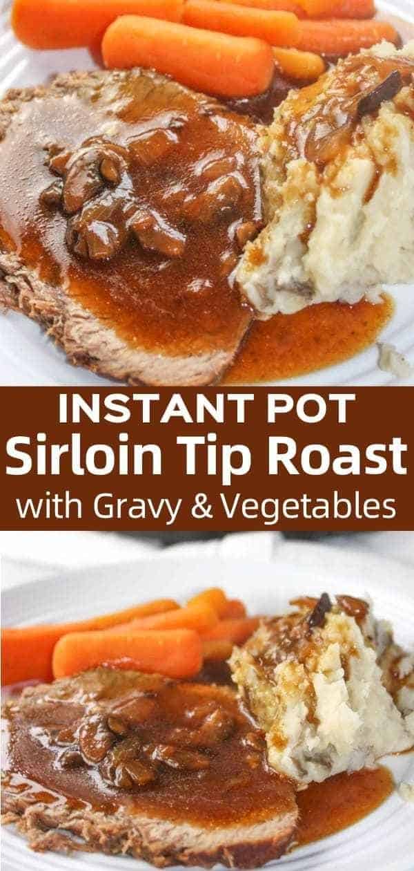 Instant Pot Sirloin Tip Roast With Gravy And Vegetables